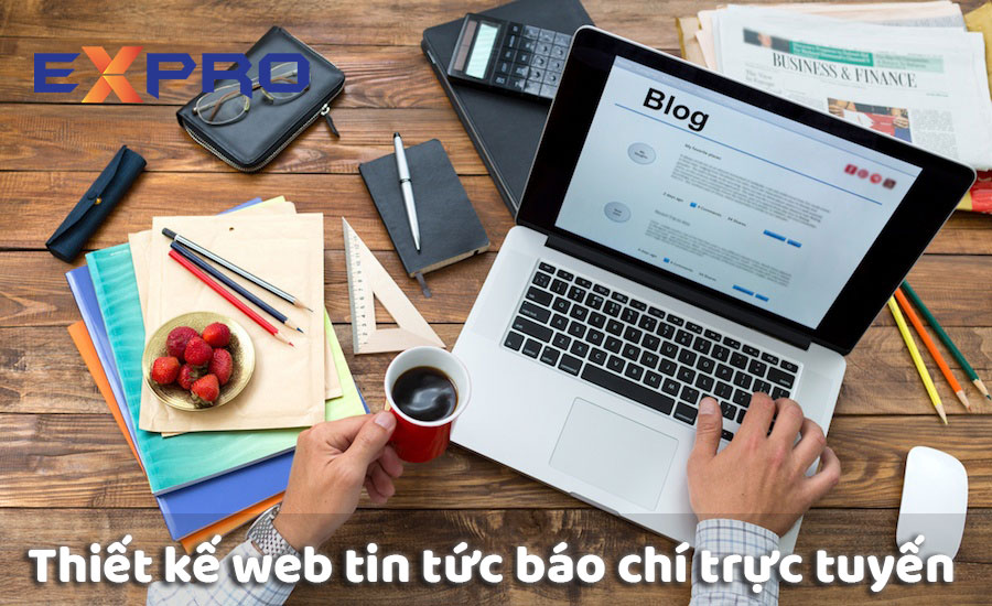 Thiết kế website tin tức báo chí trực tuyến chuyên nghiệp