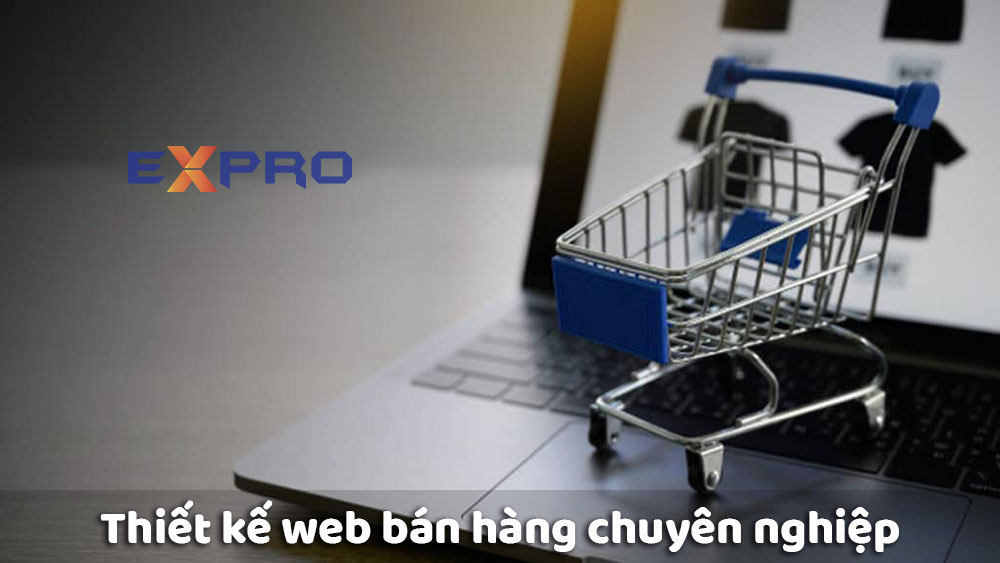 Thiết kế website bán hàng chuyên nghiệp tốt nhất