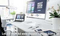 Lợi ích tuyệt vời mang lại nhiều cho doanh nghiệp khi thiết kế website chuyên nghiệp