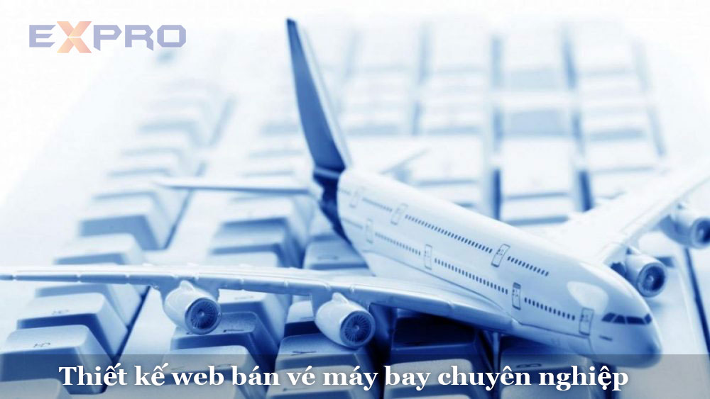 Thiết kế website bán vé máy bay chuyên nghiệp