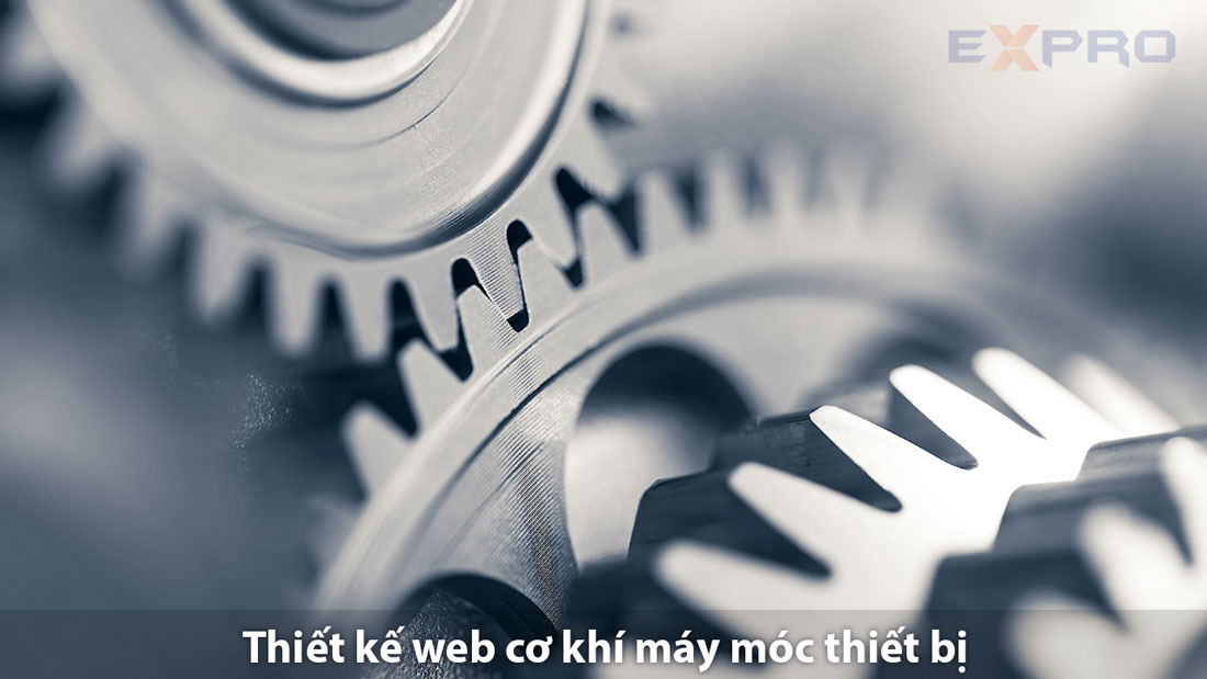 Thiết kế website kỹ thuật, cơ khí, máy móc chuyên nghiệp, giá tốt nhất thị trường