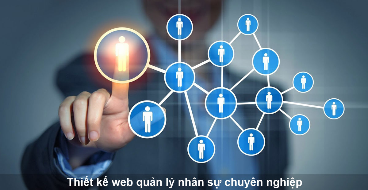 Thiết kế website quản lý nhân sự uy tín, giá tốt trên thị trường